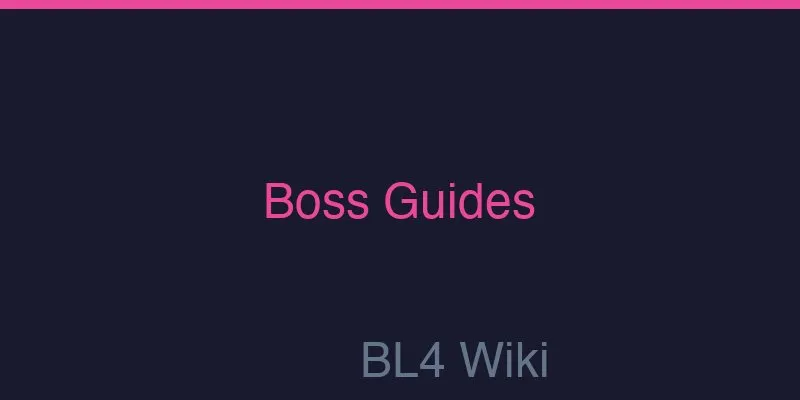 BL4 Boss Guide